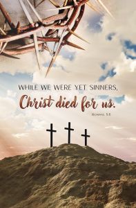 Good Friday – Christ Died for Us – Rom 5:8 (KJV) – Pkg 100 – Standard Bulletin