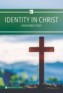 Relevance 6-Week - Identity in Christ - Group Bible Study
