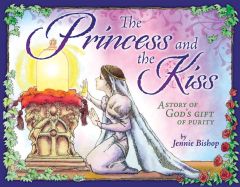 The Princess and the Kiss: A Story of God’s Gift of Purity – 25th Anniversary Edition