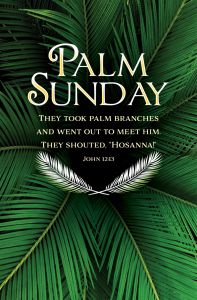 Palm Sunday - Hosanna, John 12:13 (CEB) - Pkg 100 - Standard Bulletin