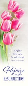 Easter –  Rejoice in the Resurrection, Mark 10:34 (CEB) – Pkg 25 – Bookmark