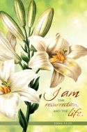 Easter - I Am the Resurrection - John 11:25 (KJV) - Bulletin - Pkg 100 - Multiple Sizes