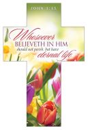 Easter – Whosoever believeth in him – John 3:15 (KJV)  –  Pkg 25 – Bookmark Cross
