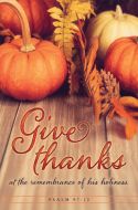 Thanksgiving – Give Thanks – Ps 97:12 – Pkg 100 – Standard Bulletin