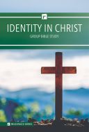 Relevance 6-Week - Identity in Christ - Group Bible Study